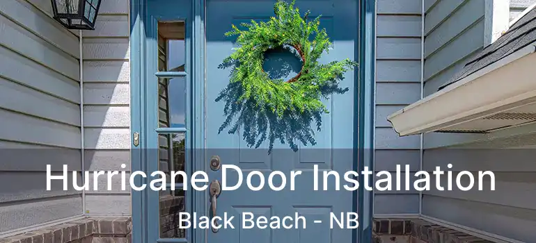  Hurricane Door Installation Black Beach - NB