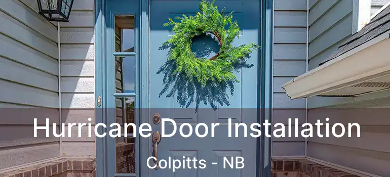  Hurricane Door Installation Colpitts - NB