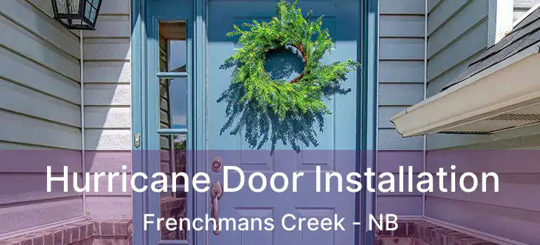  Hurricane Door Installation Frenchmans Creek - NB