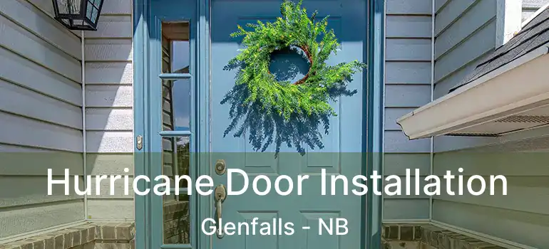  Hurricane Door Installation Glenfalls - NB