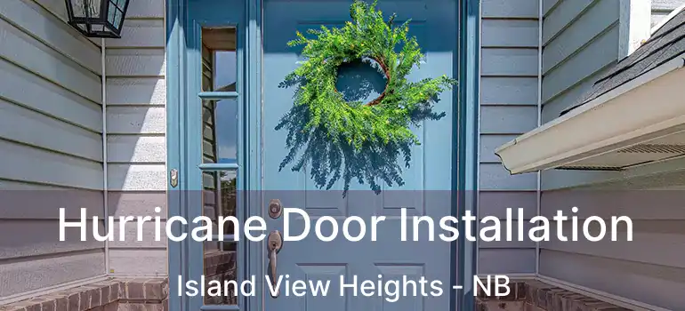  Hurricane Door Installation Island View Heights - NB