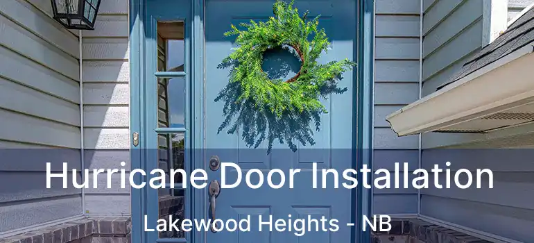  Hurricane Door Installation Lakewood Heights - NB