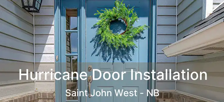  Hurricane Door Installation Saint John West - NB