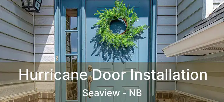  Hurricane Door Installation Seaview - NB