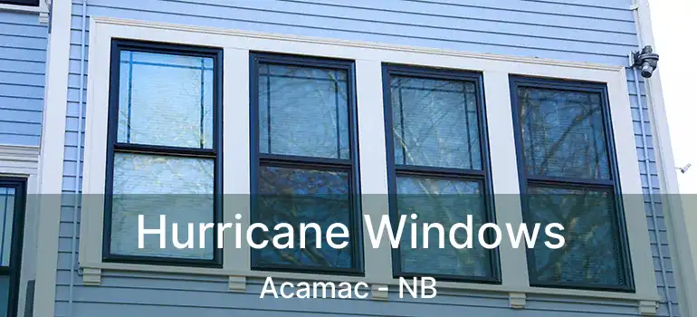  Hurricane Windows Acamac - NB
