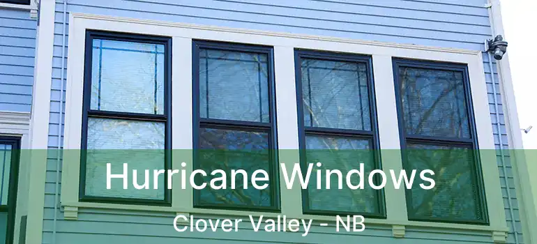  Hurricane Windows Clover Valley - NB