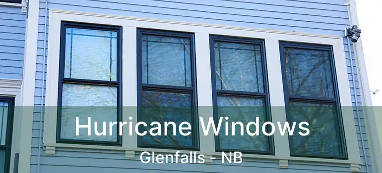  Hurricane Windows Glenfalls - NB