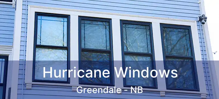  Hurricane Windows Greendale - NB