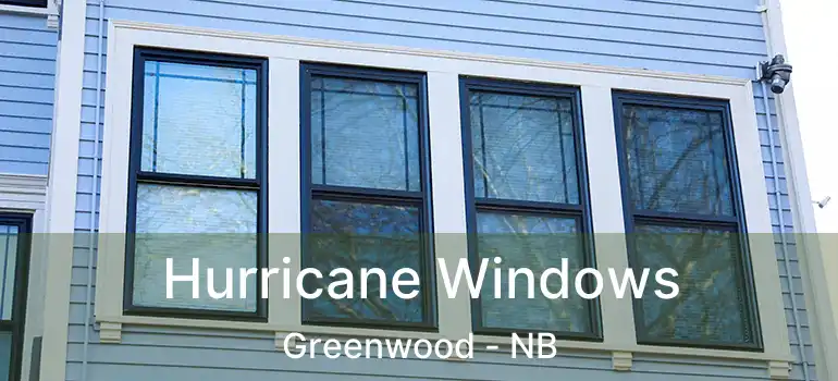  Hurricane Windows Greenwood - NB