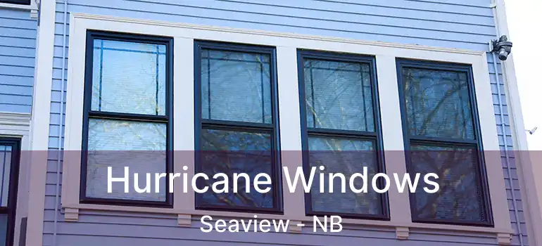  Hurricane Windows Seaview - NB