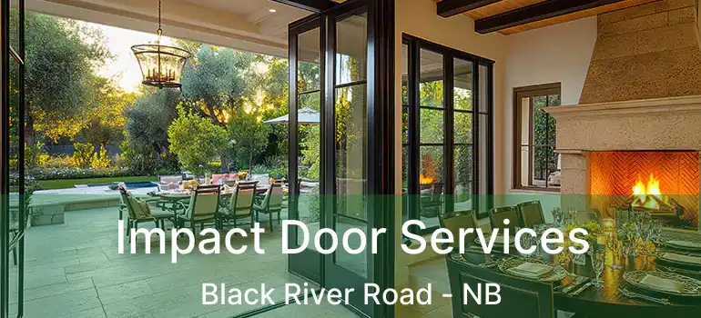  Impact Door Services Black River Road - NB