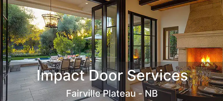  Impact Door Services Fairville Plateau - NB
