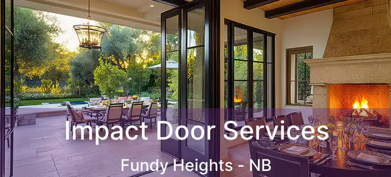  Impact Door Services Fundy Heights - NB