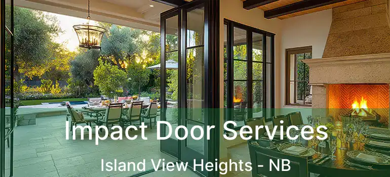  Impact Door Services Island View Heights - NB