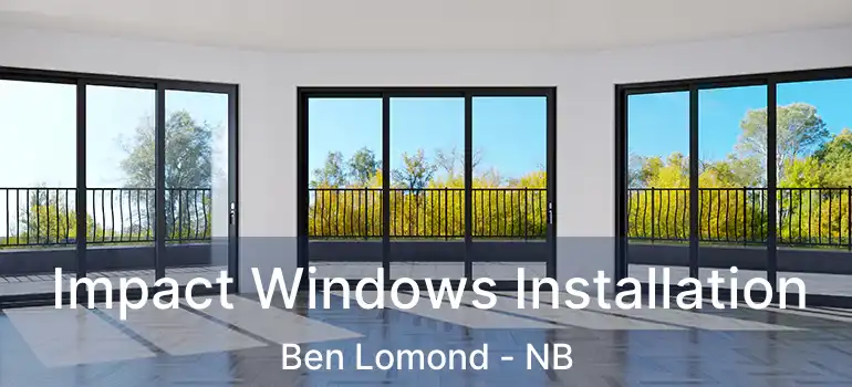  Impact Windows Installation Ben Lomond - NB