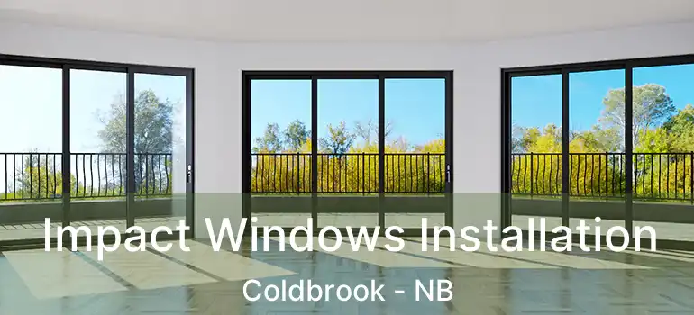  Impact Windows Installation Coldbrook - NB