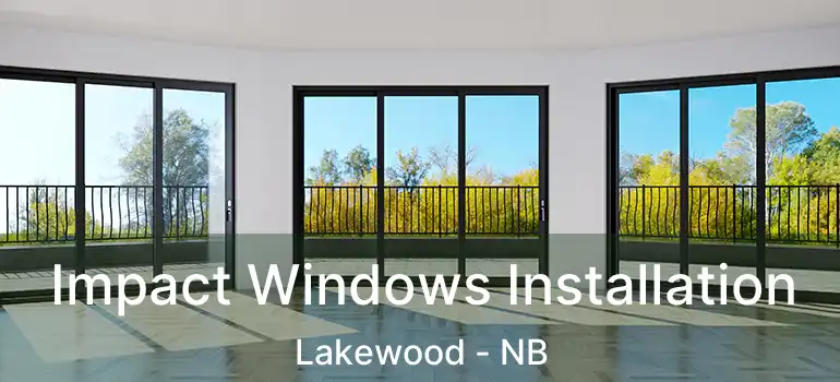  Impact Windows Installation Lakewood - NB