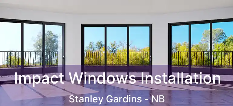  Impact Windows Installation Stanley Gardins - NB