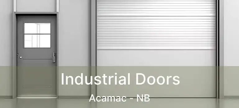  Industrial Doors Acamac - NB