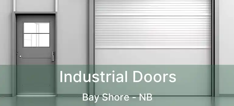  Industrial Doors Bay Shore - NB
