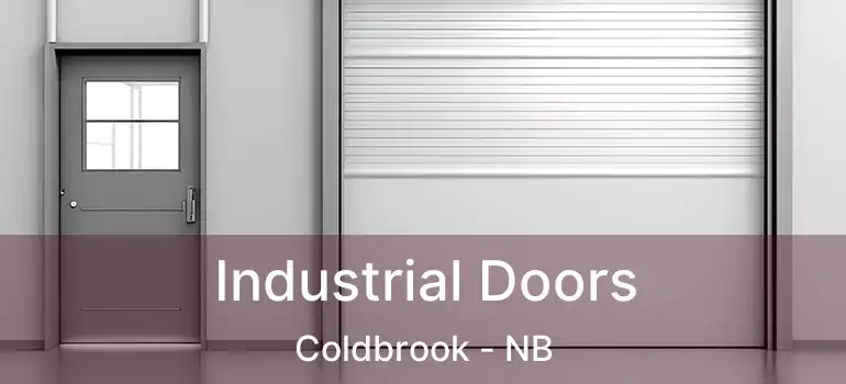  Industrial Doors Coldbrook - NB