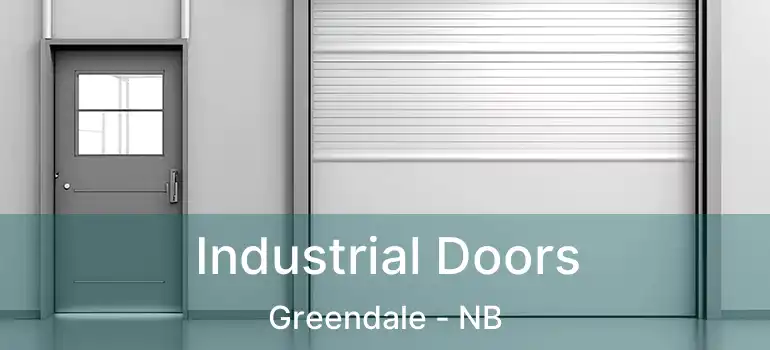  Industrial Doors Greendale - NB