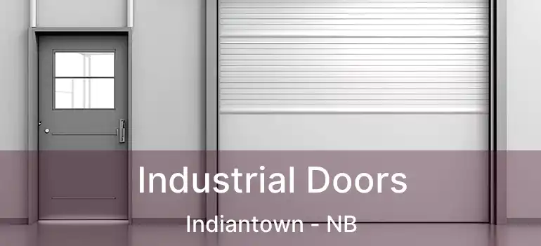  Industrial Doors Indiantown - NB