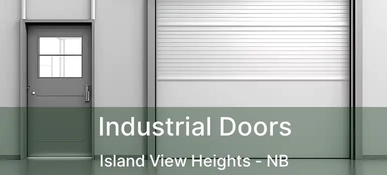  Industrial Doors Island View Heights - NB