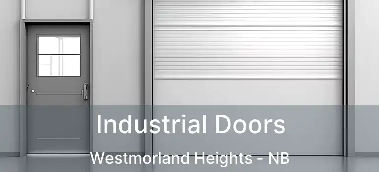  Industrial Doors Westmorland Heights - NB