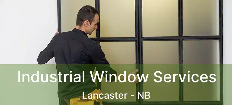  Industrial Window Services Lancaster - NB