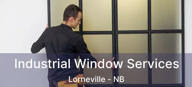  Industrial Window Services Lorneville - NB