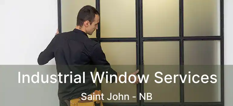 Industrial Window Services Saint John - NB