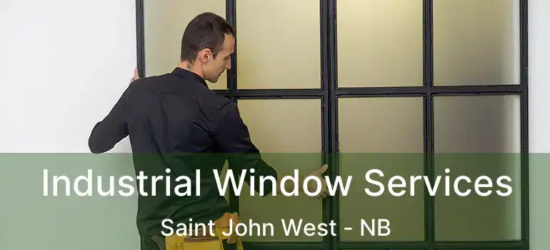  Industrial Window Services Saint John West - NB