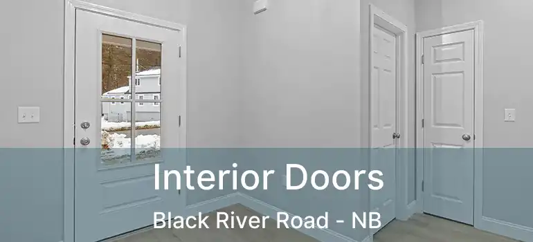  Interior Doors Black River Road - NB