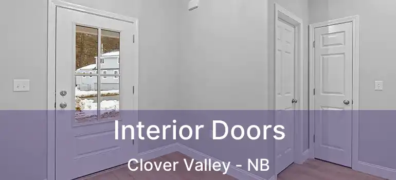  Interior Doors Clover Valley - NB