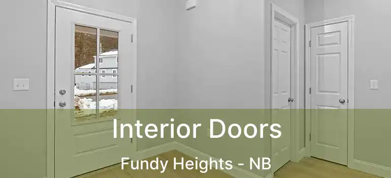  Interior Doors Fundy Heights - NB