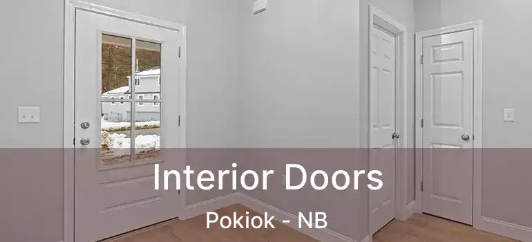 Interior Doors Pokiok - NB