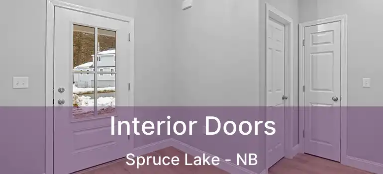  Interior Doors Spruce Lake - NB