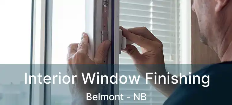  Interior Window Finishing Belmont - NB