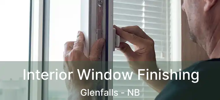  Interior Window Finishing Glenfalls - NB