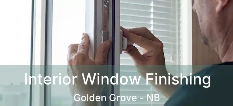  Interior Window Finishing Golden Grove - NB
