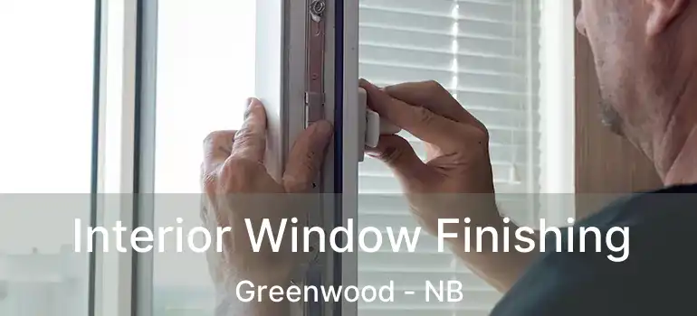  Interior Window Finishing Greenwood - NB