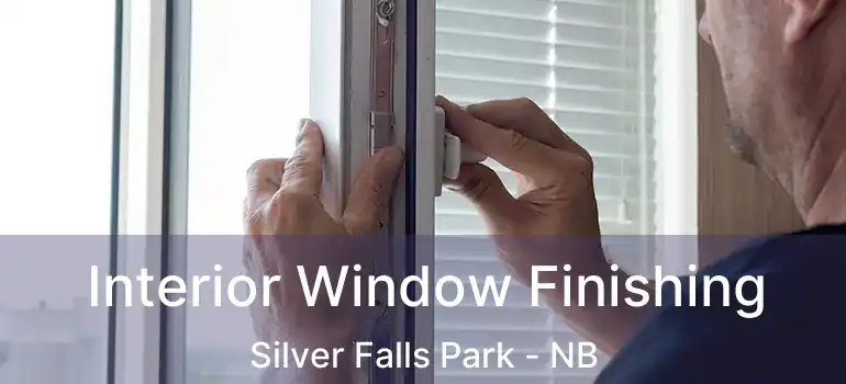  Interior Window Finishing Silver Falls Park - NB