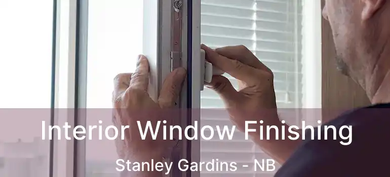  Interior Window Finishing Stanley Gardins - NB