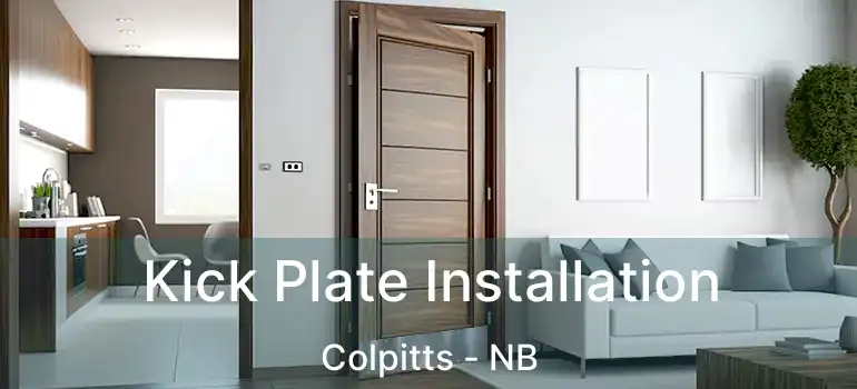  Kick Plate Installation Colpitts - NB