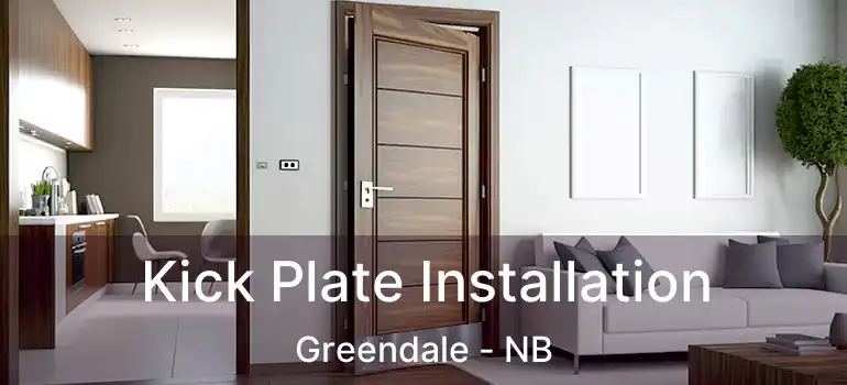  Kick Plate Installation Greendale - NB