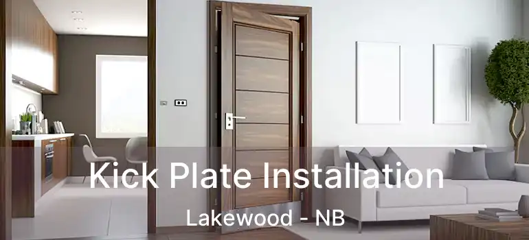  Kick Plate Installation Lakewood - NB