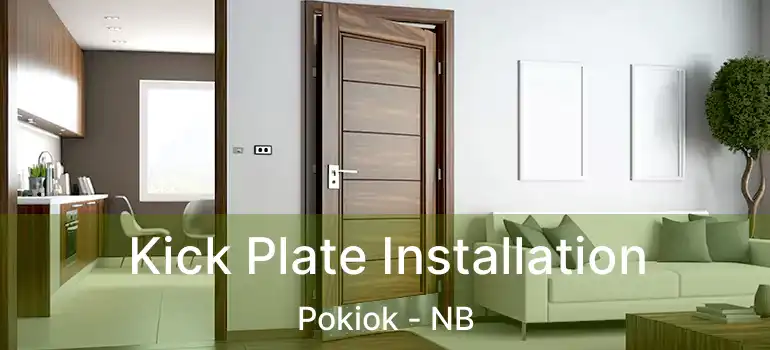  Kick Plate Installation Pokiok - NB