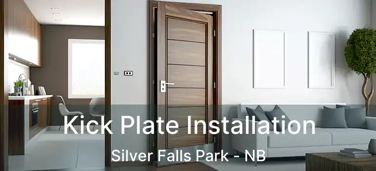  Kick Plate Installation Silver Falls Park - NB