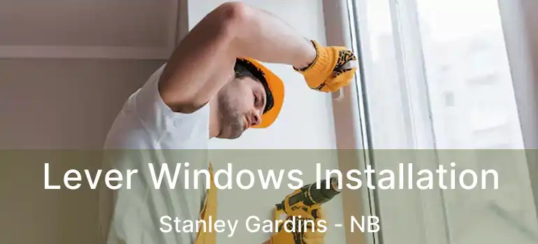  Lever Windows Installation Stanley Gardins - NB